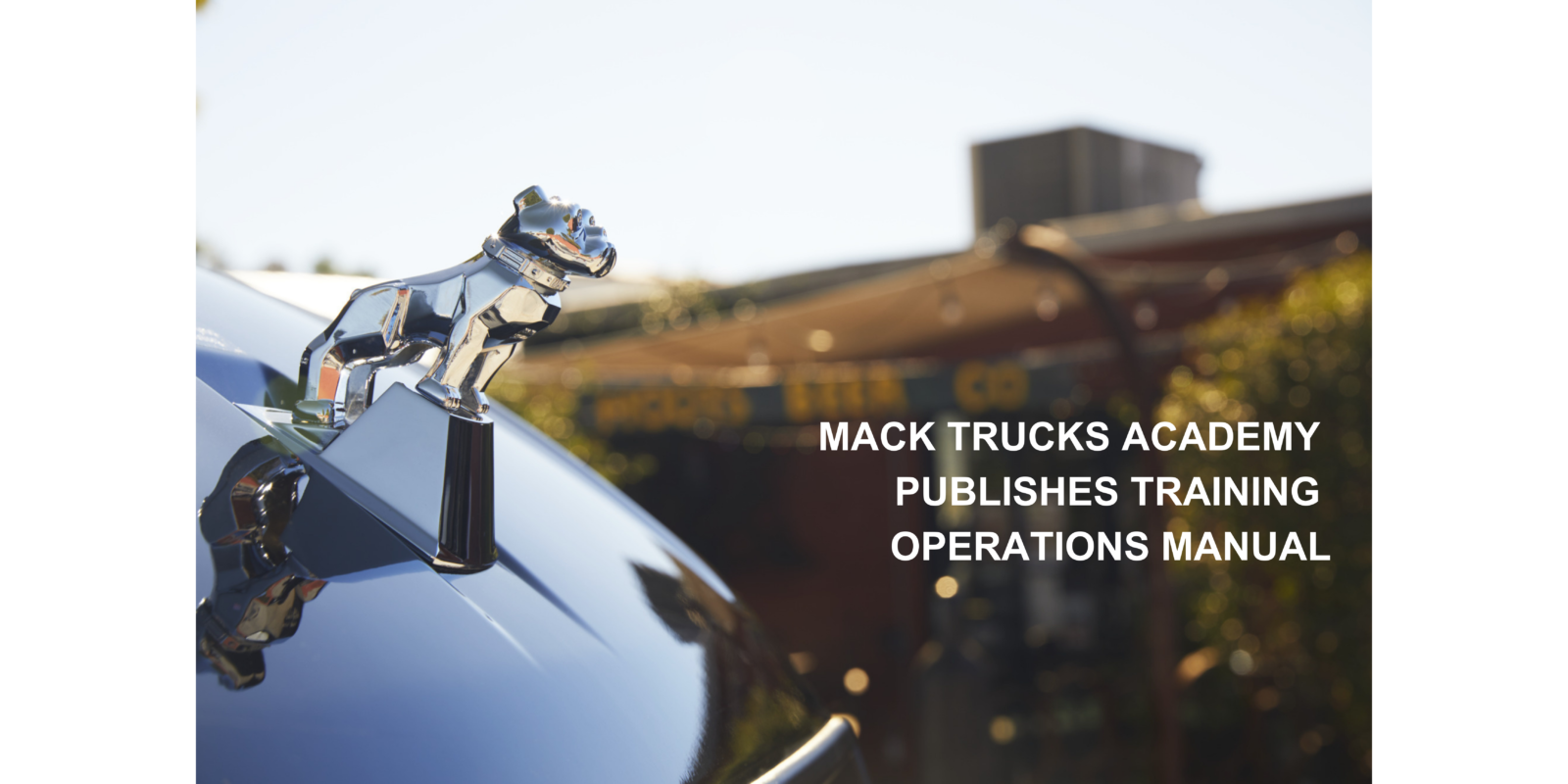 Mack Trucks Academy Publishes Training Operations Manual